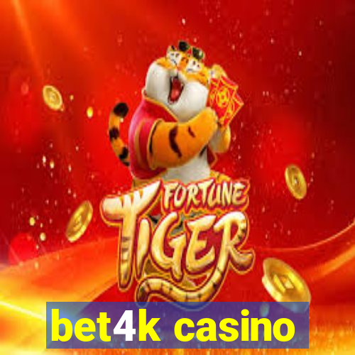 bet4k casino